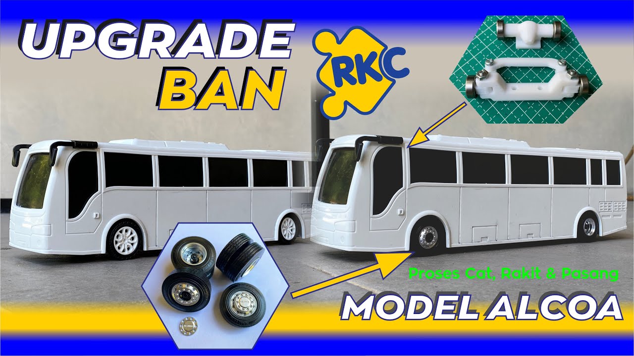 PROSES PASANG BAN RODA MINIATUR BUS RKC MODEL ALCOA