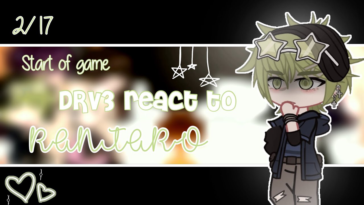 [🌷] Start of game DRV3 react to Rantaro 2/17