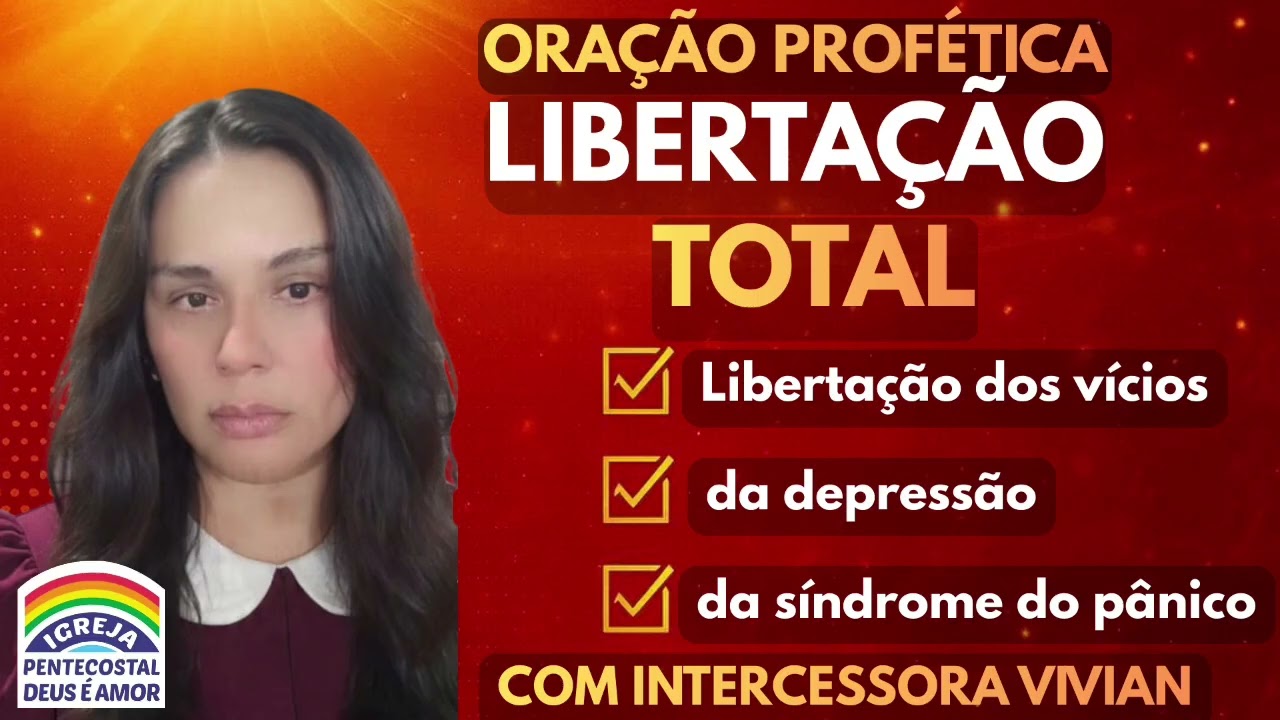ORAÇÃO PROFÉTICA LIBERTAÇÃO TOTAL - POR INTERCESSORA VIVIAN FERREIRA