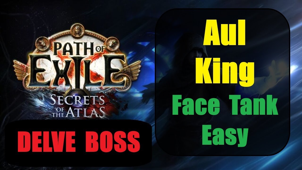 Delve Aul Crystal King Boss Fight - Face Tank Easy - Path of Exile Secrets Atlas