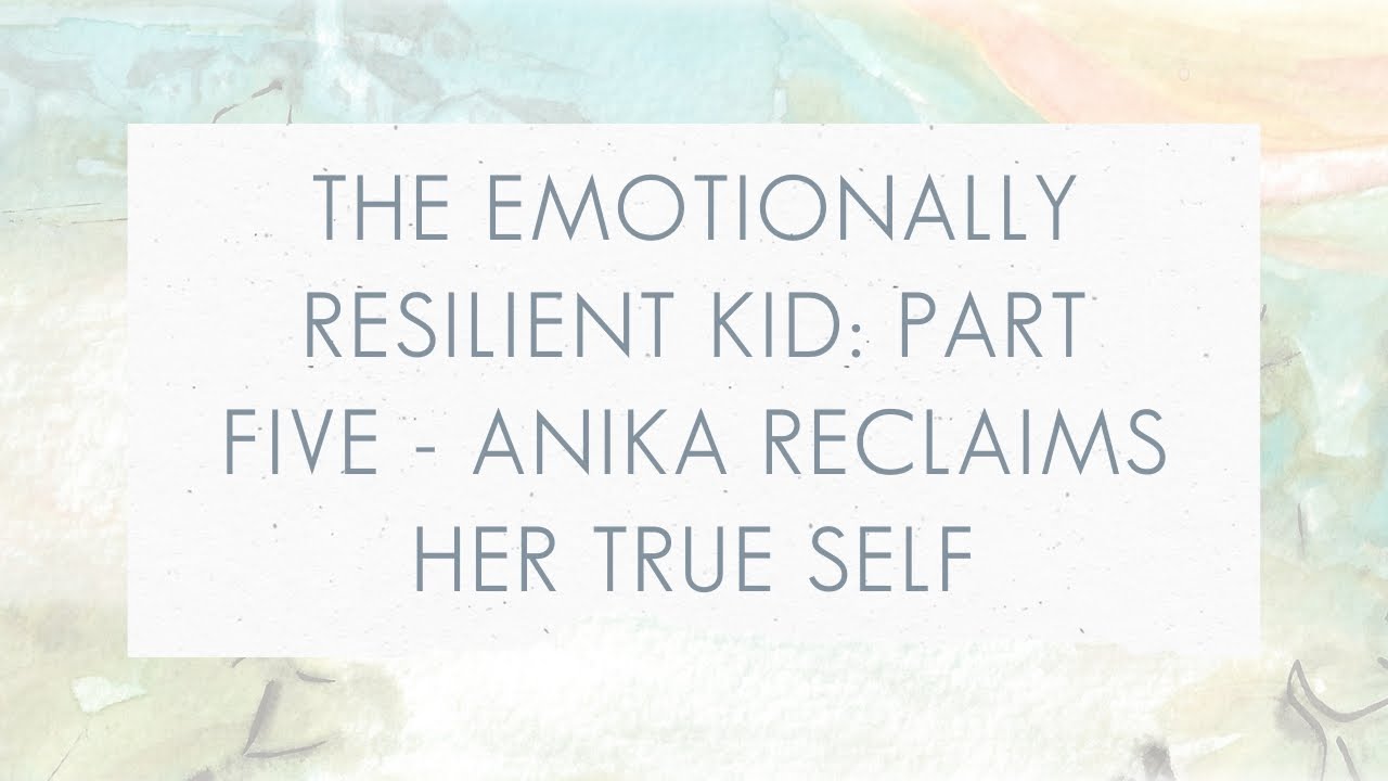 Emotionally Resilient Kids: Part Five | Simplicity Parenting Podcast 