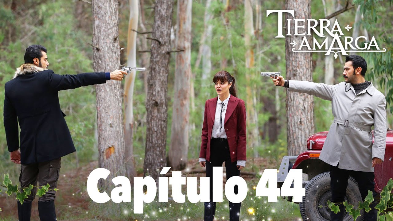 Bir Zamanlar Cukurova - Capítulo 44 @Tierra Amarga ​