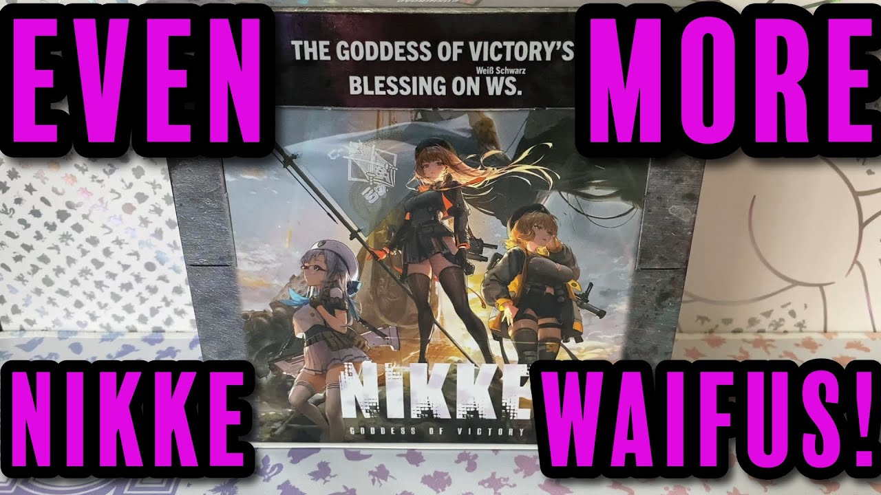 GIMME THOSE WAIFUS!! Weiss Schwarz Goddess Of Victory: Nikke - Second English Booster Box Opening!