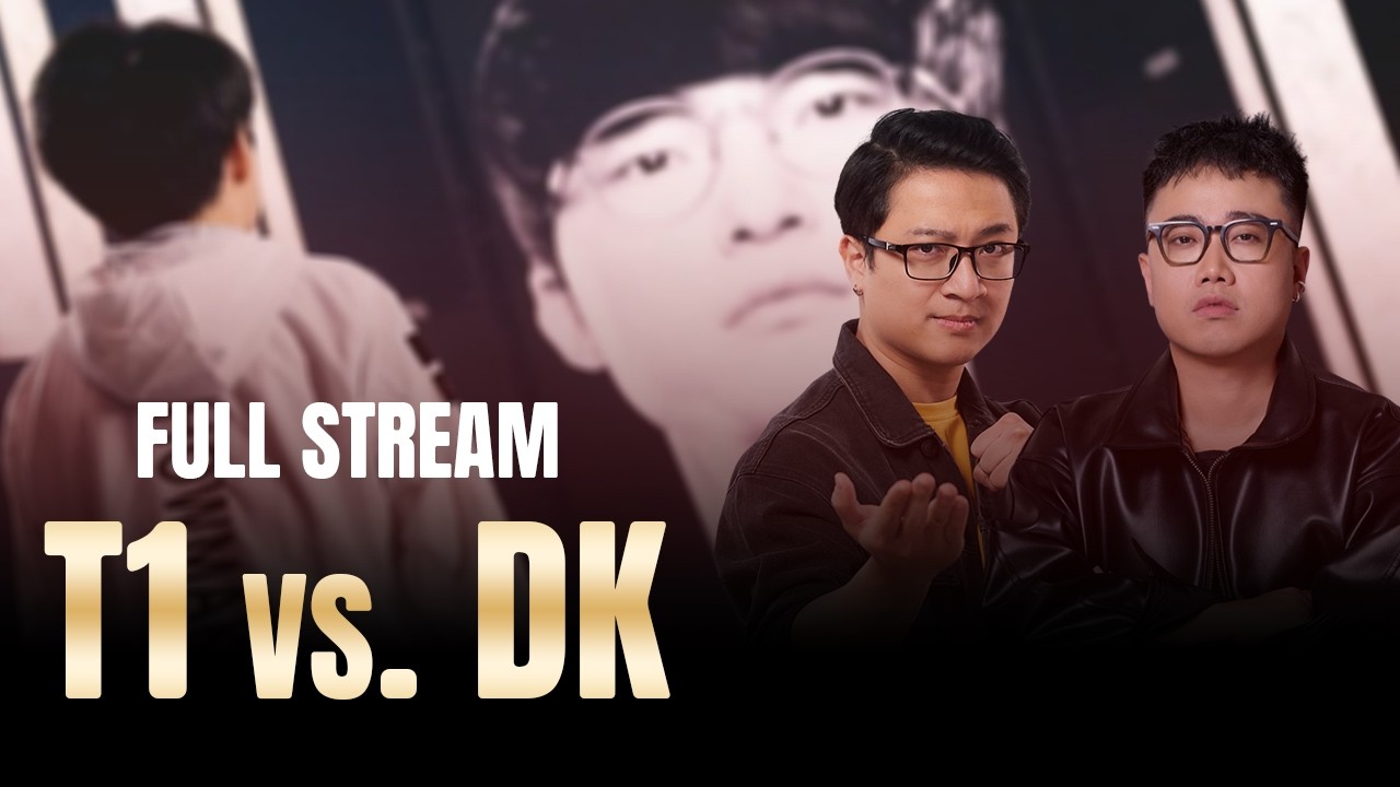 T1 vs DK | ROAD TO HONGKONG | LCK CUP 2026 | ĐỨC MẠNH x HOÀNG LUÂN CO-STREAM