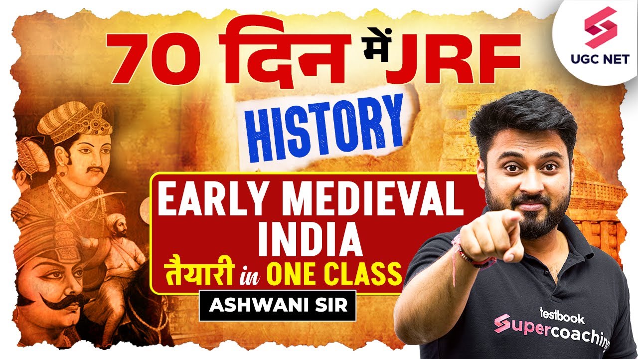 UGC NET History Classes 2025 | Early Medieval India For UGC NET History By Ashwani Sir