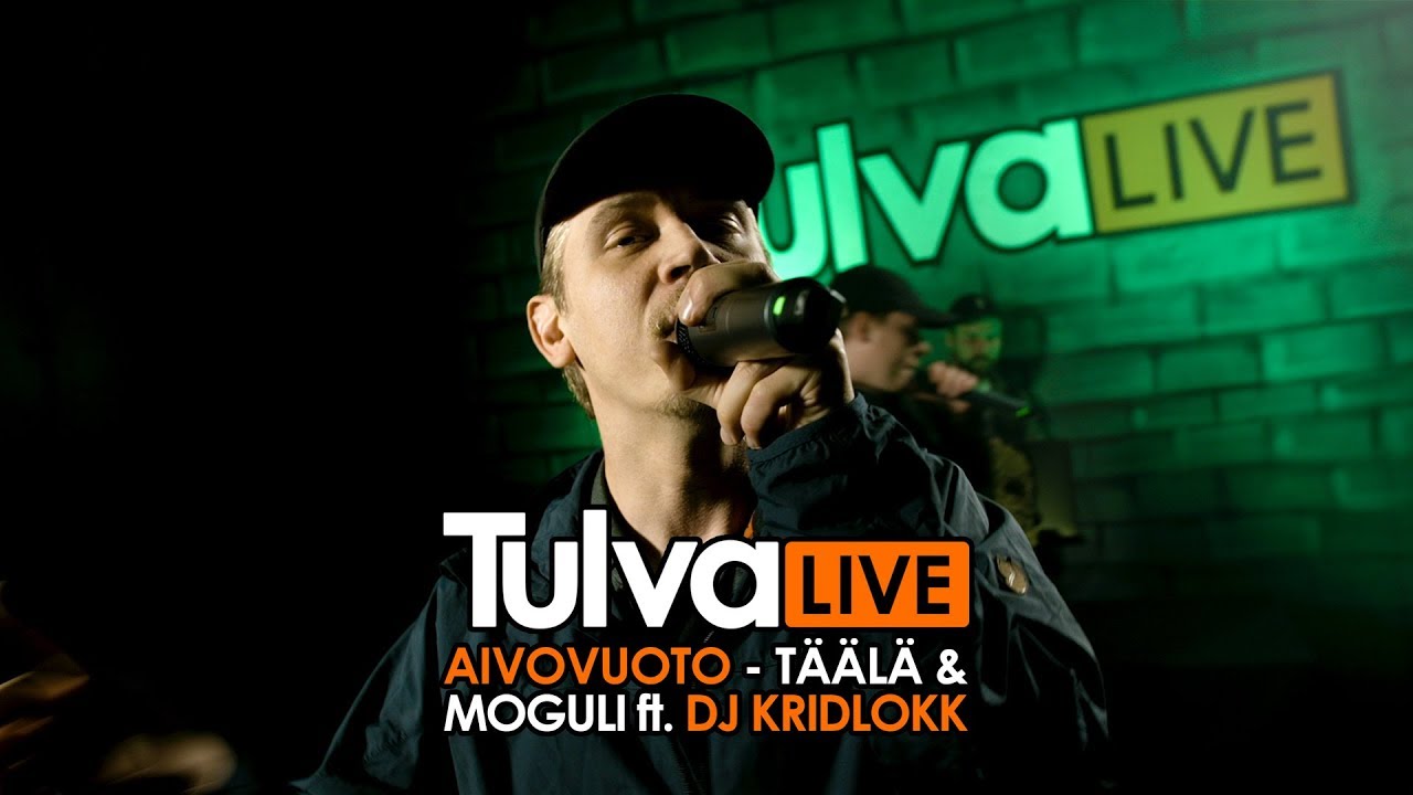 TULVA LIVE #1: Aivovuoto - Täälä/Moguli ft. Dj Kridlokk