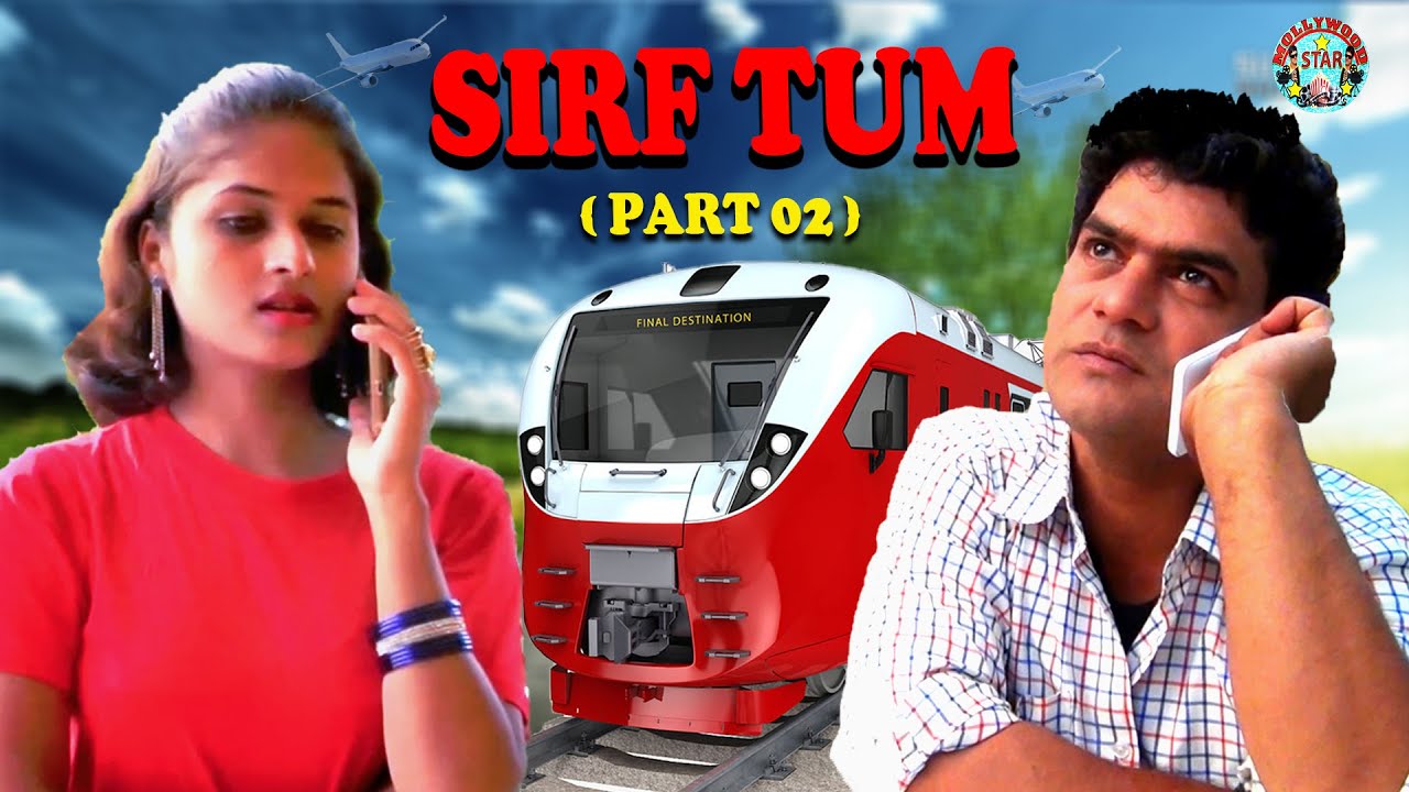 SIRF TUM { PART 02 } NEW LOVE STORY