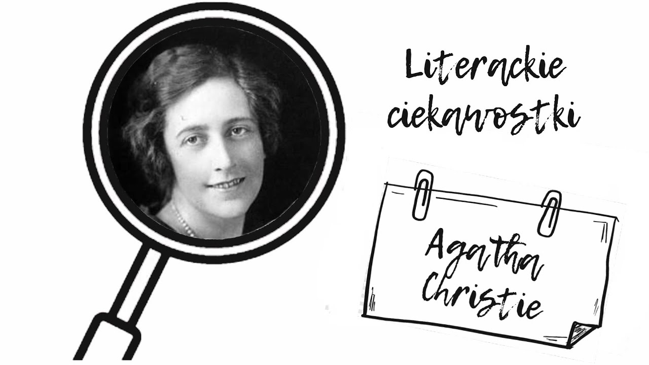 Literackie ciekawostki #7. Agatha Christie