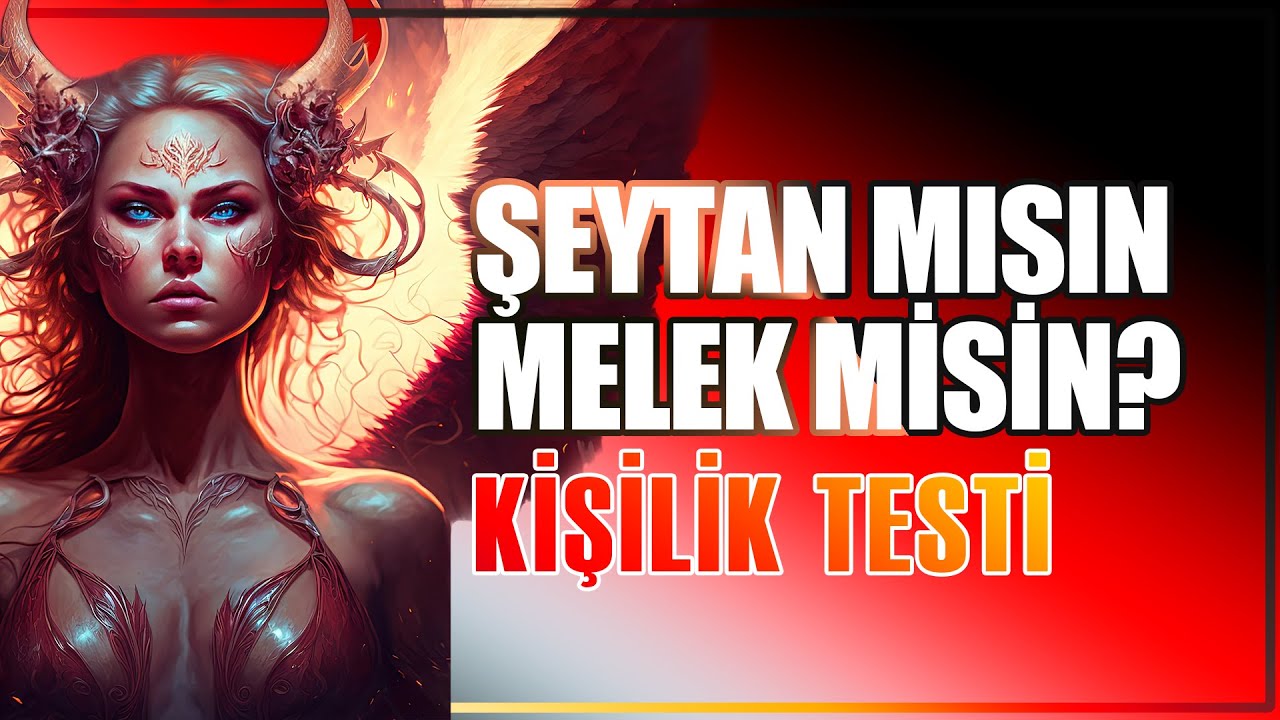 Şeytan mısın Melek misin? Kişilik Testi / RemTEST