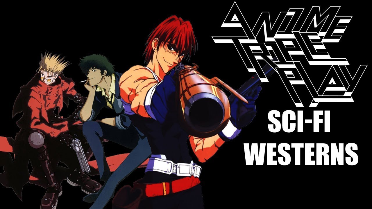 Anime Triple Play - Sci-Fi Westerns (Cowboy Bebop, Trigun, Outlaw Star) | MIAMAFV Day 6