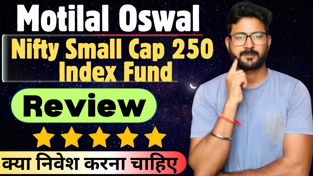 Motilal Oswal Nifty Small Cap 250 Index Fund Review || Motilal Oswal Mutual Fund Review