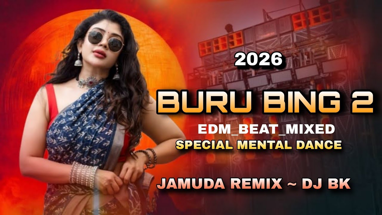 Buru_Bing_2_||_Proseson_Mental_Dance_Dj Song_||_Kjr_Hard_Beat_Mixed_||_Jamuda Remix_Dj Bk