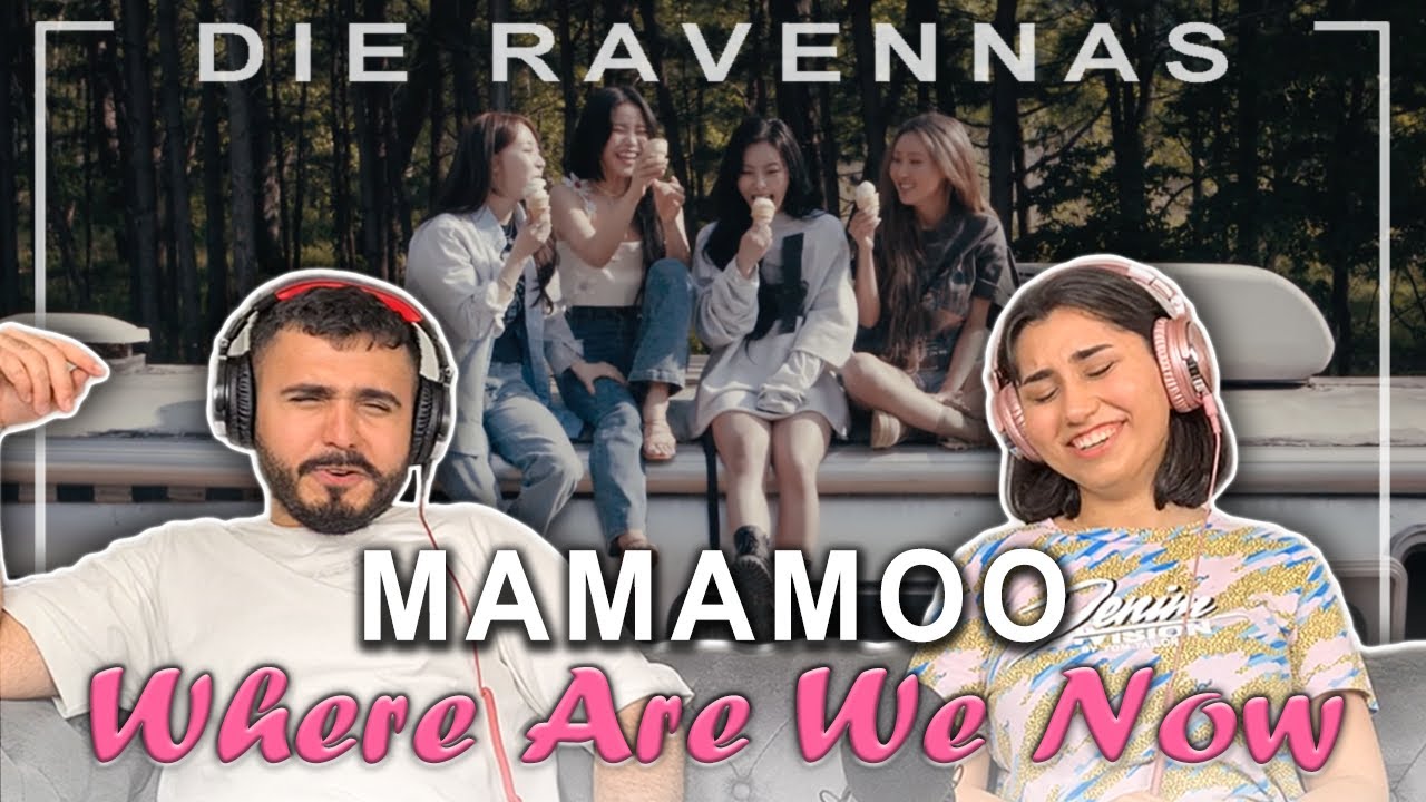 Reaktion auf MAMAMOO (마마무) - Where Are We Now | Die Ravennas