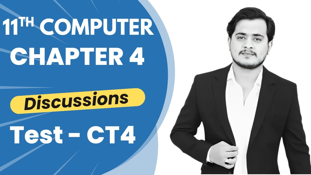 Chapter 4 Test Discussions | 11th Computer - CT4