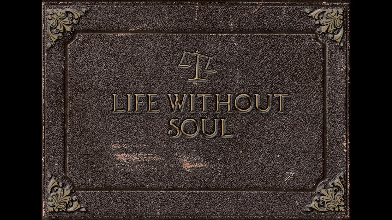 Life Without Soul - Argyle Goolsby