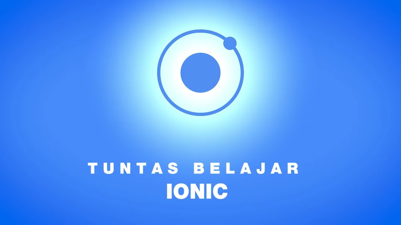 Tuntas Belajar Ionic #1 - Pengantar