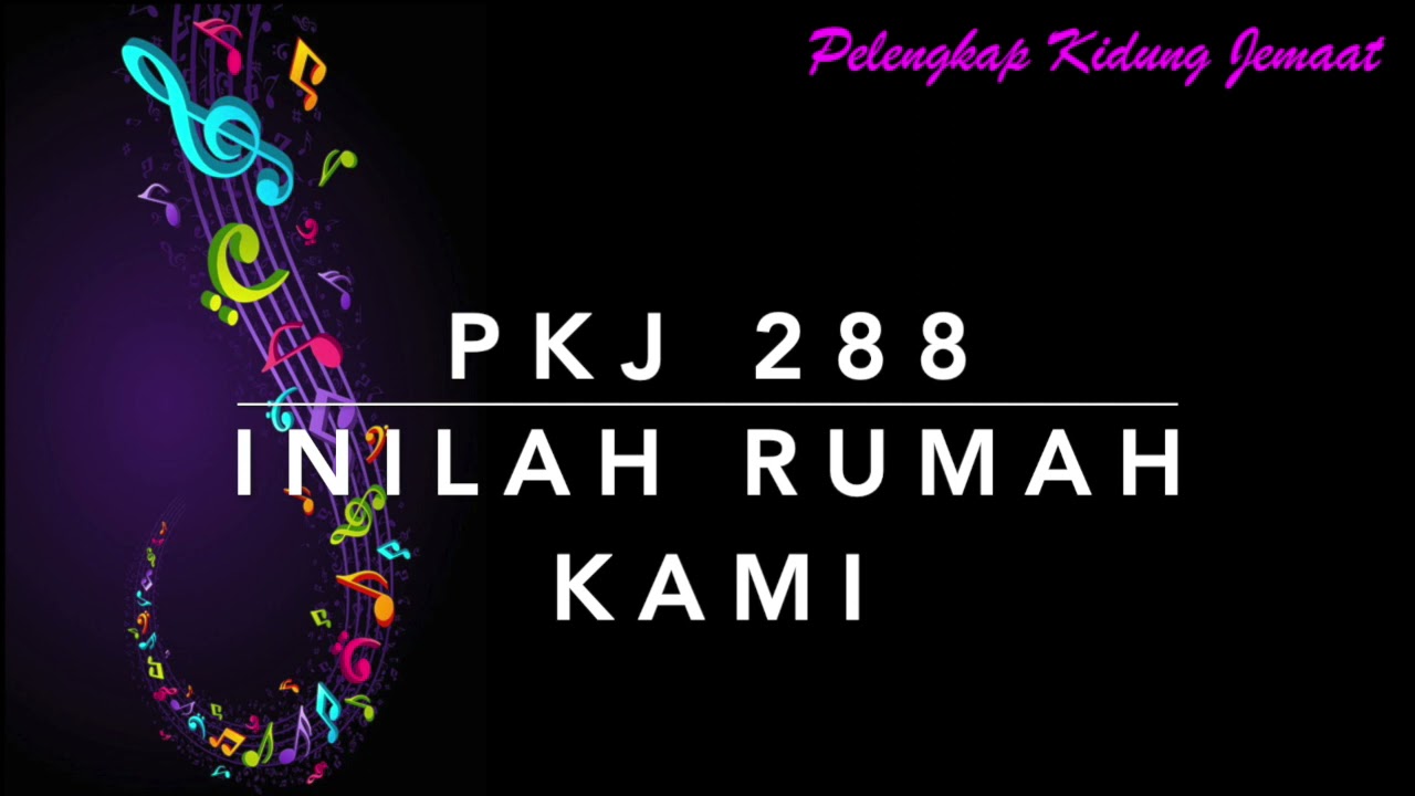 PKJ 288 Inilah Rumah Kami - Pelengkap Kidung Jemaat