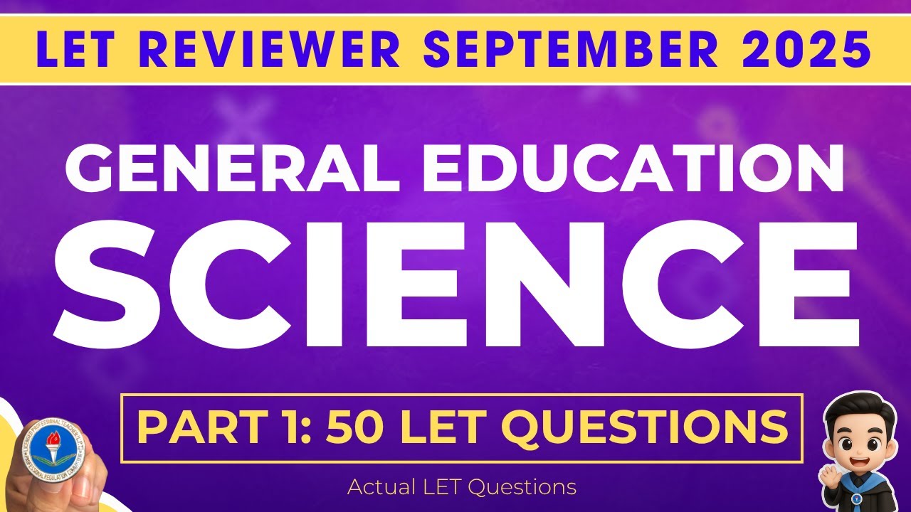 ACTUAL LET QUESTIONS: 2025 GenEd GENERAL SCIENCE LET Reviewer (50 Items) PART 1