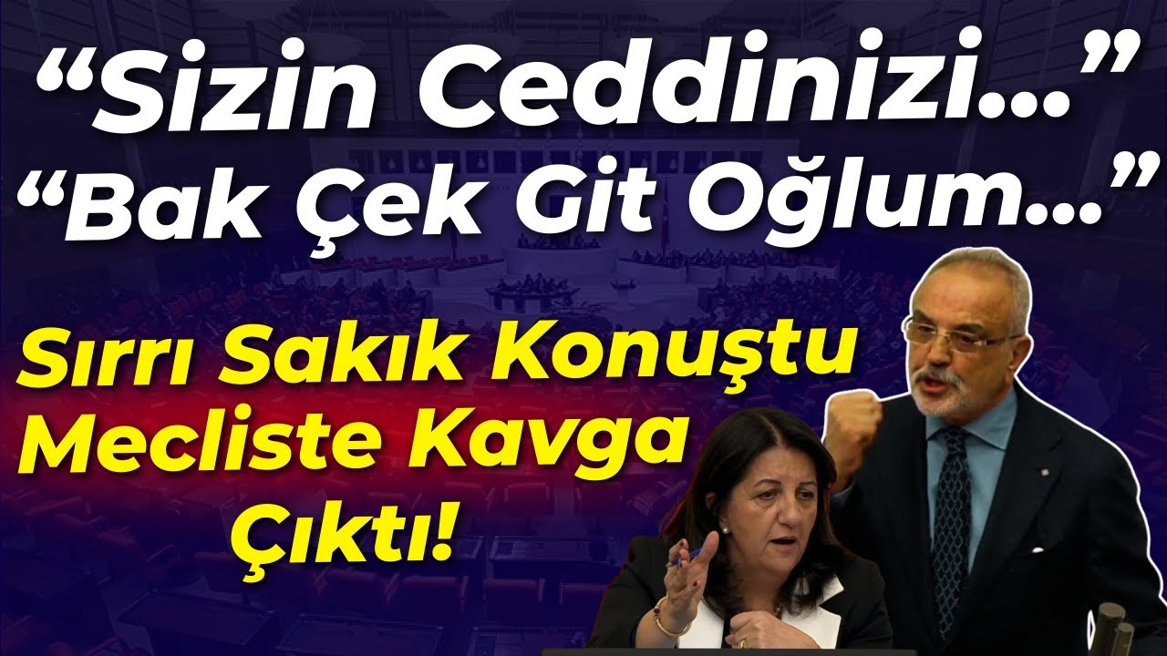 Sırrı Sakık Konuştu Mecliste Kavga Çıktı: Sizin yedi ceddinizi.. Bak Çek Git Oğlum! Pervin Buldan...