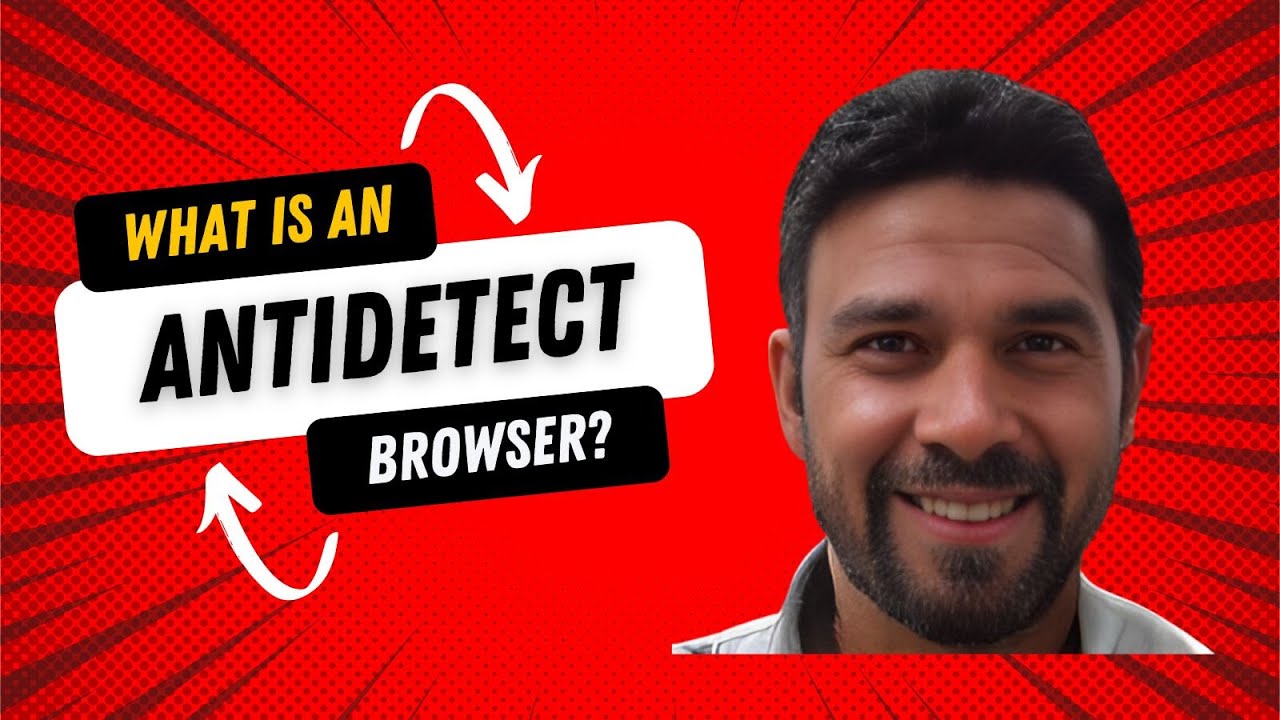 What is an Antidetect Browser | Ultimate guide 2024