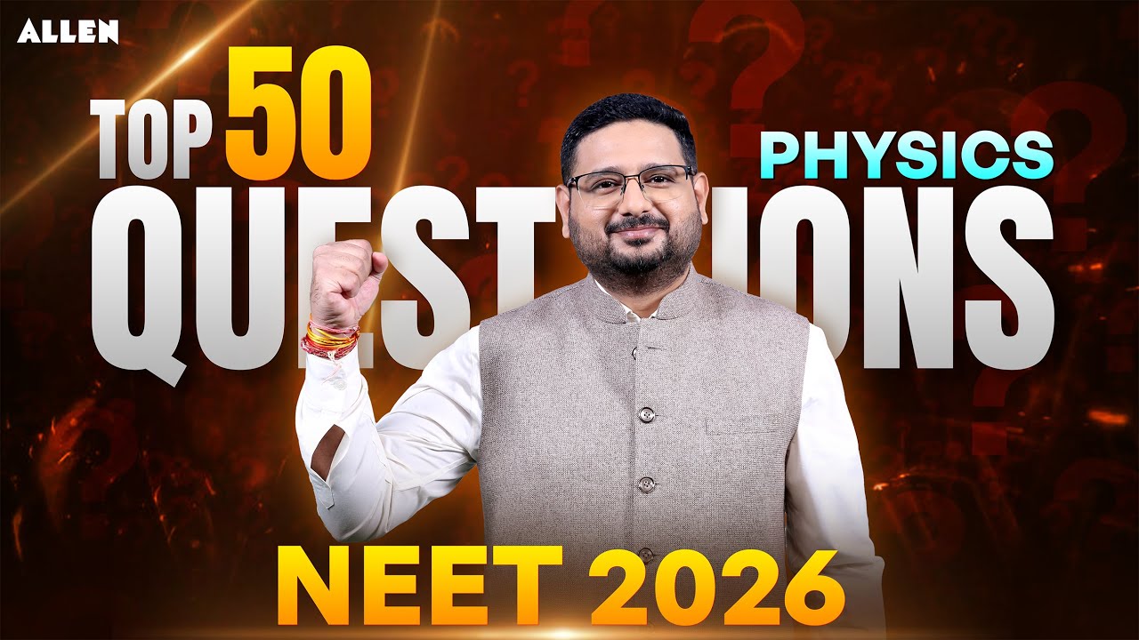 TOP 50 Physics Questions for NEET 2026 by Aman Mathur Sir | Most Expected