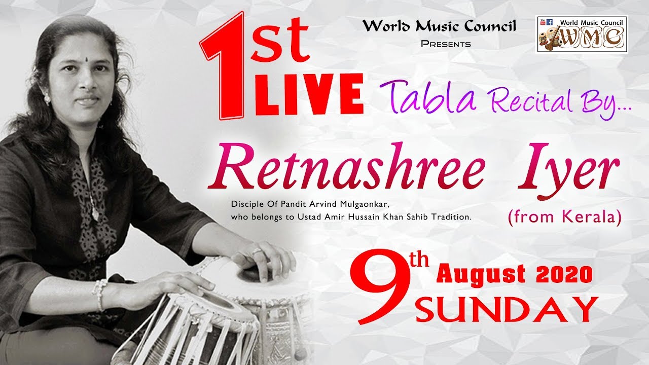 Tabla Recital:Retnashree Iyer (from Kerala)on WORLD MUSIC COUNCIL Fb page and YouTube Live on 9.8.20