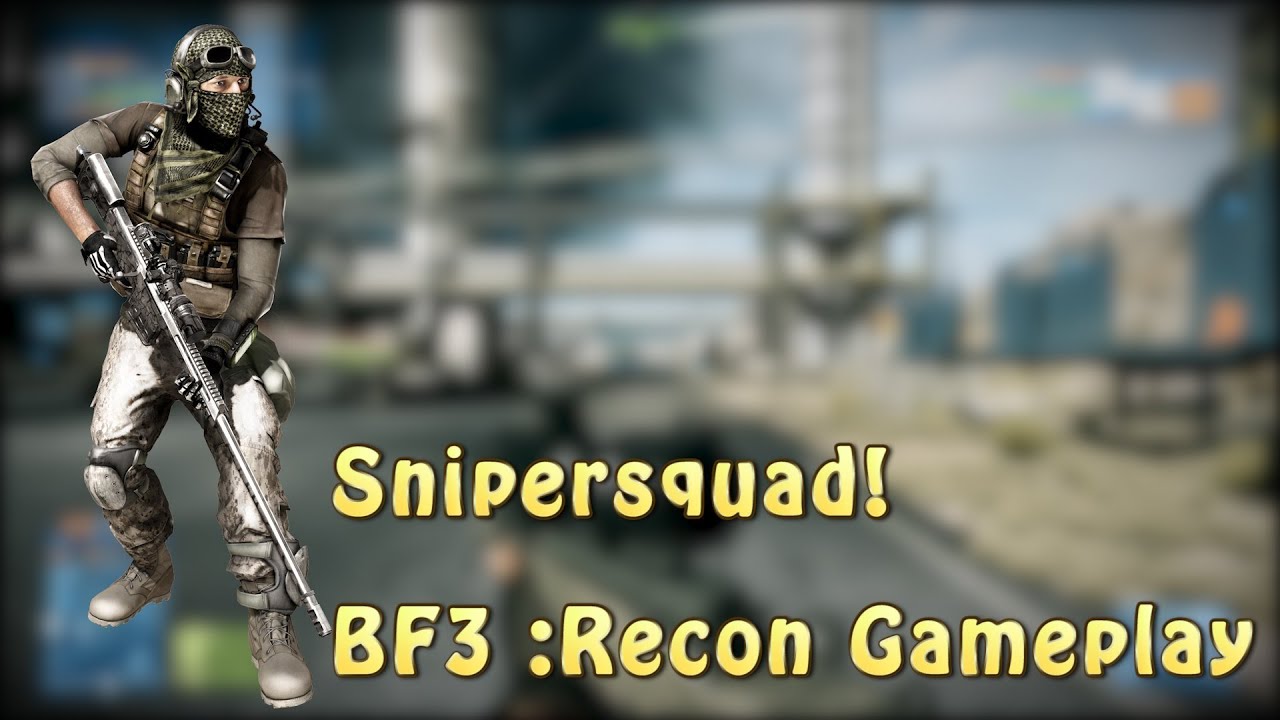 Sniper Squad - Battlefield 3 Recon Gameplay [Deutsch/German]