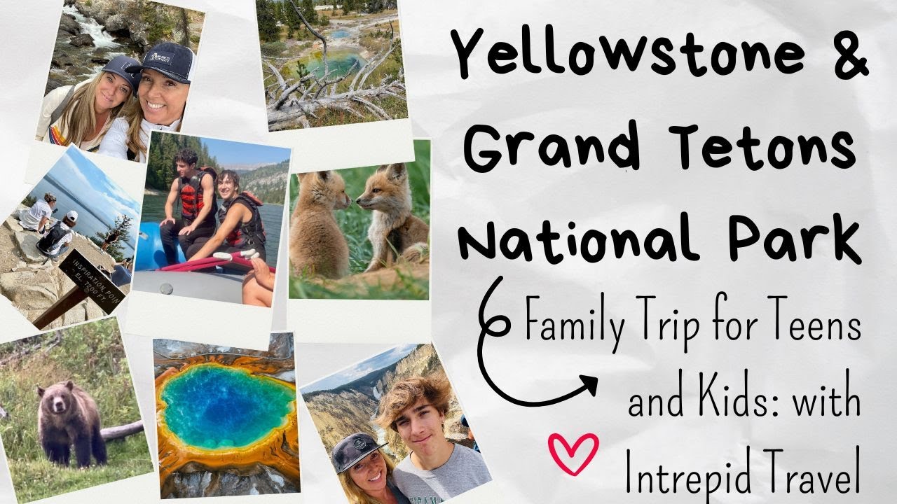 Yellowstone Family Trip With Teens and Kids: An Intrepid Travel Review 2024