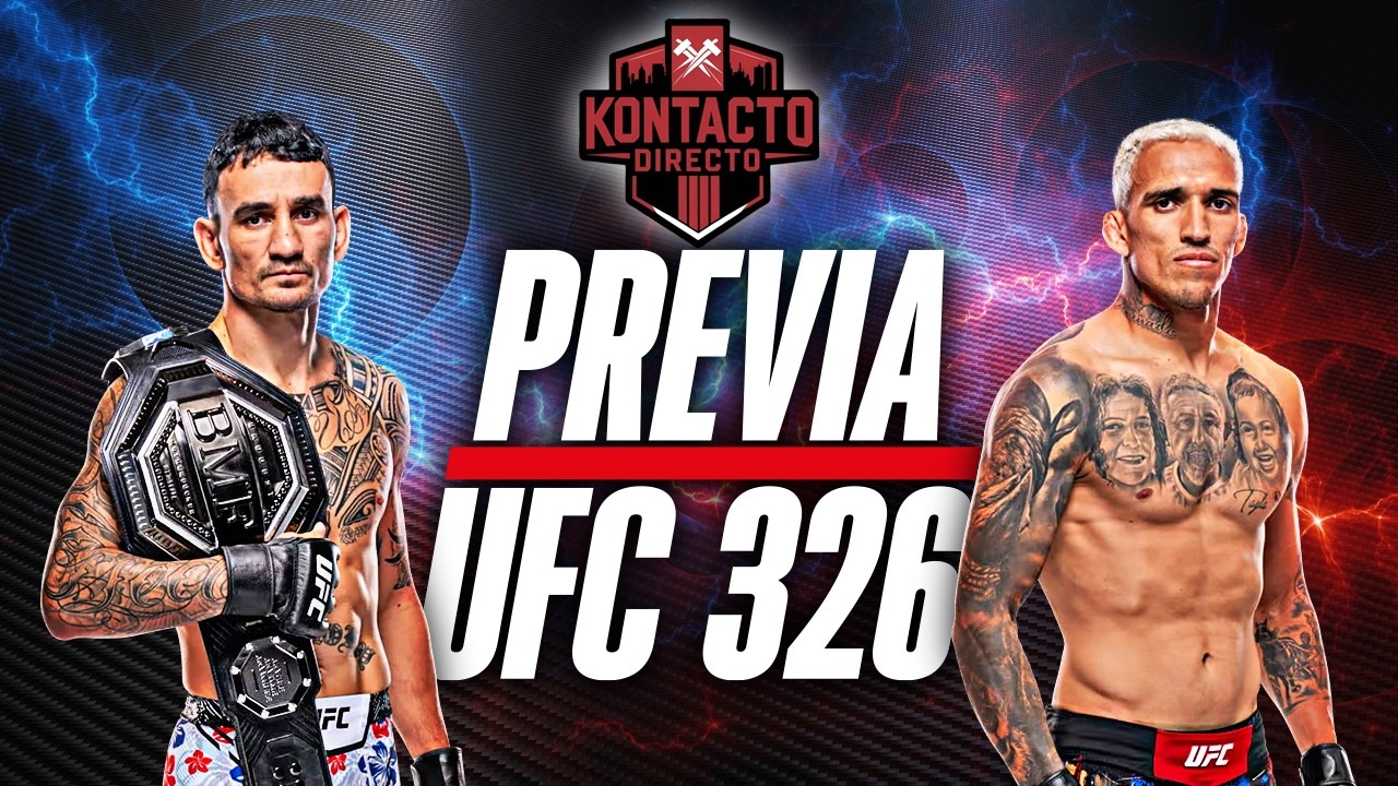 PREVIA UFC 326 ¡MAX HOLLOWAY vs CHARLES OLIVEIRA!