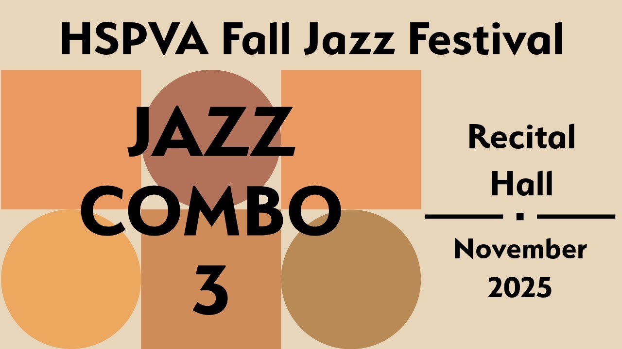 HSPVA Fall Jazz Festival |  Jazz Combo 3 (Fall 2025)
