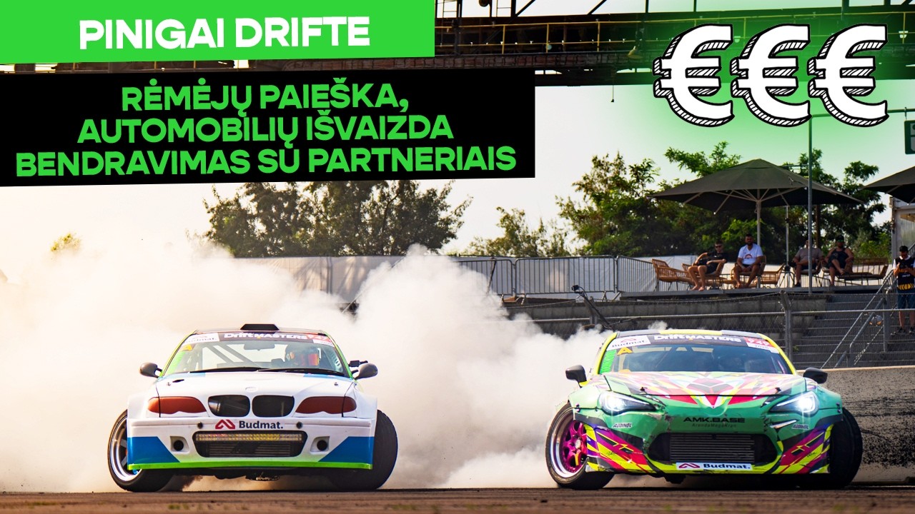 Drifto finansai - rėmėjų paie&scaron;kos, automobilių i&scaron;vaizda, komunikacija su partneriais