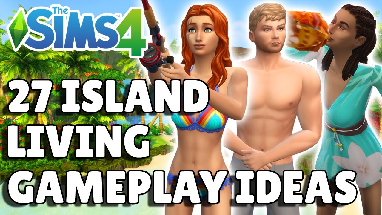 27 Island Living Gameplay Ideas To Try | The Sims 4 Guide