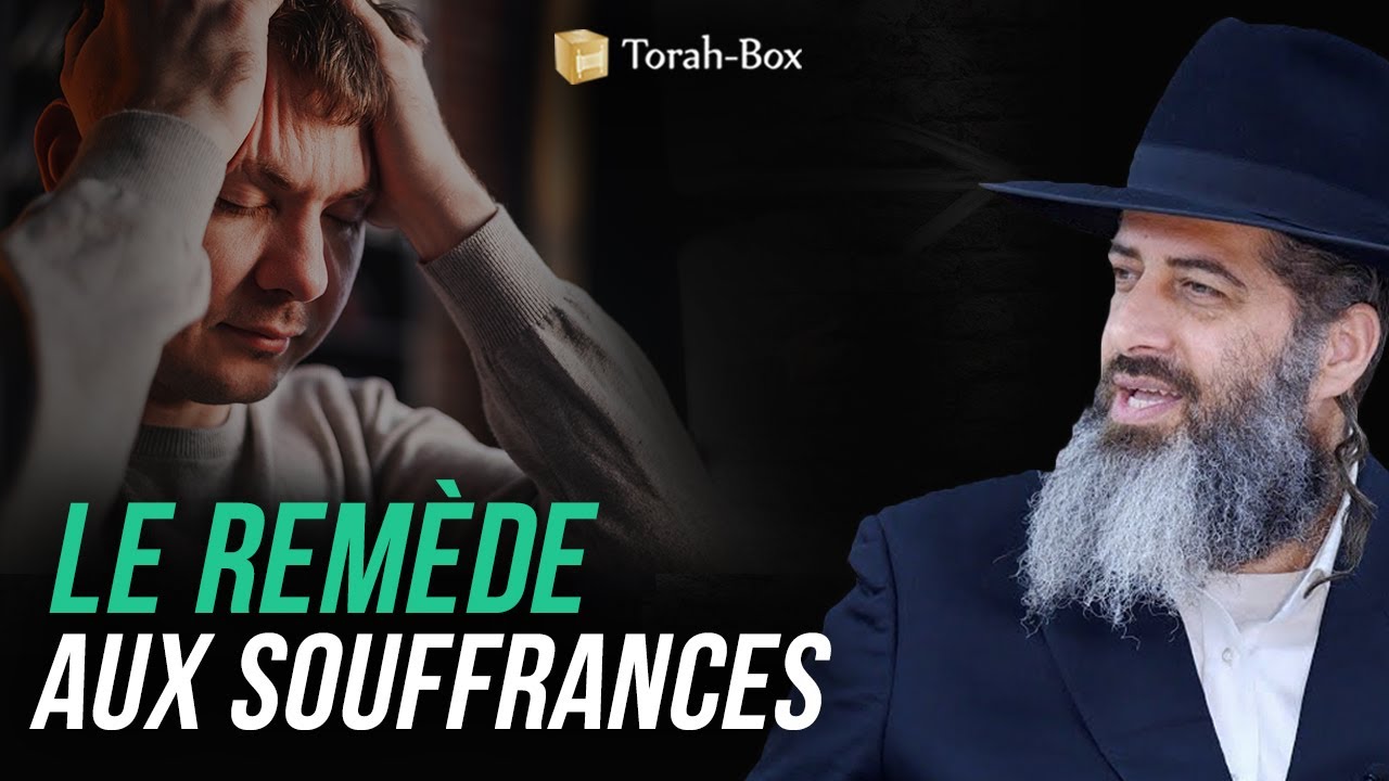 LE REMÈDE AUX SOUFFRANCES 🔥 (Rav Chaoulov)