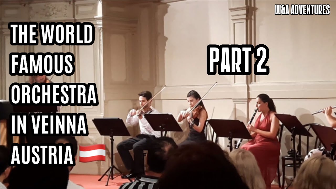 The World Famous Orchestra In Vienna Austria Part 2