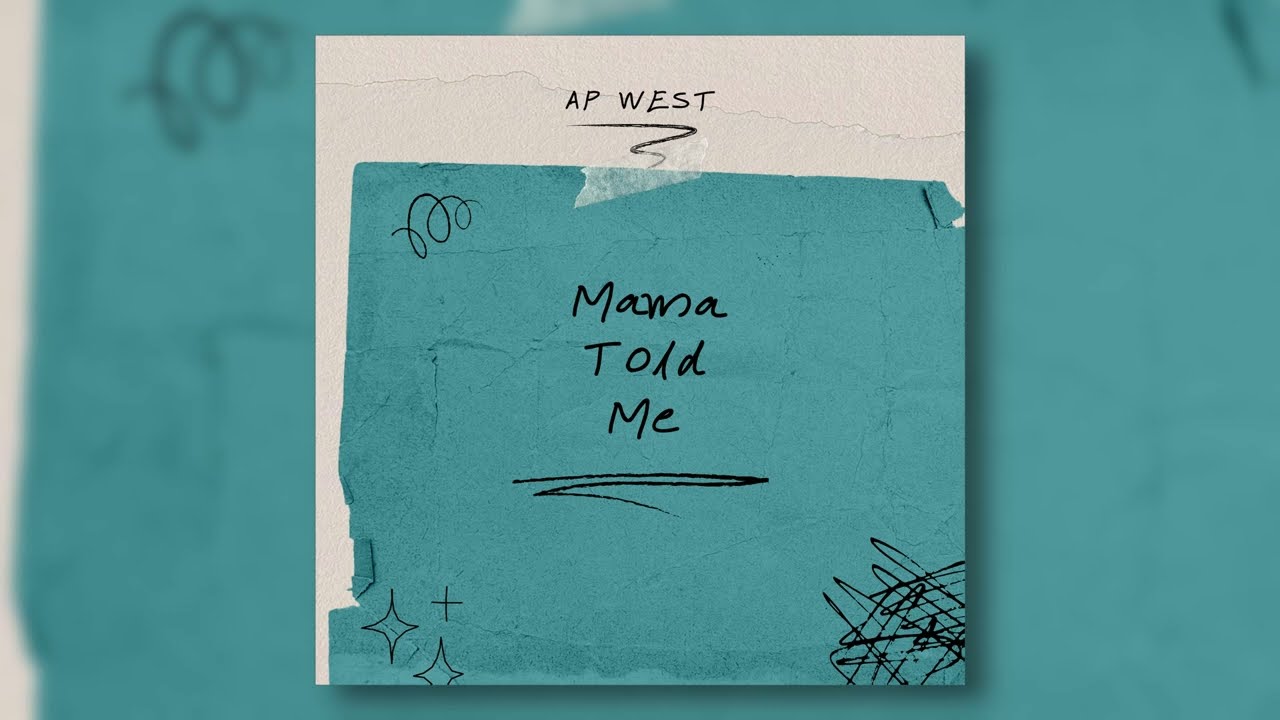 AP West - Mama Told Me (Official Audio)