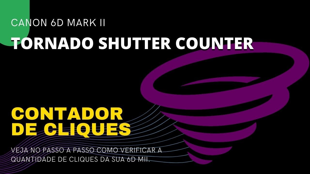 Contador de cliques da 6D Mark II - 6D Mark II Click Counter (Tornado Shutter Counter)