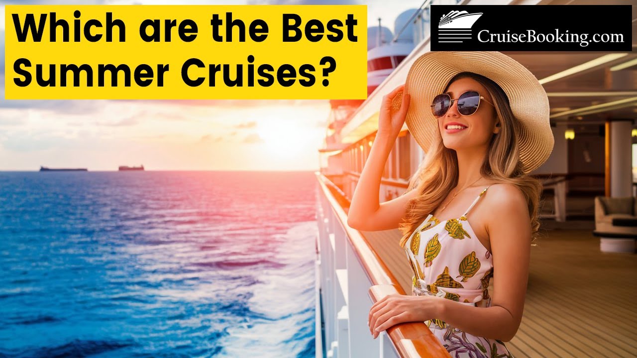 Which Are the Best Summer Cruises | CruiseBooking.com | #cruiselife
