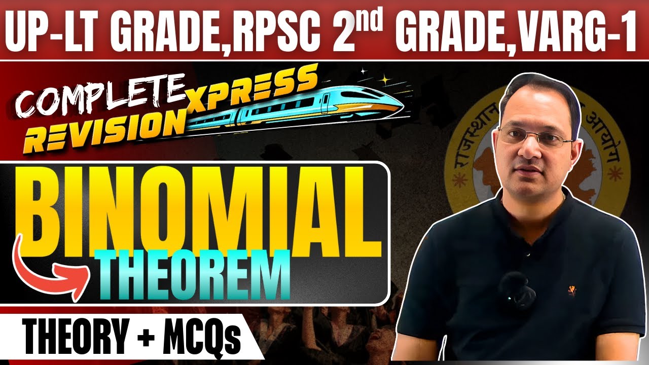 Binomial Theorem One Shot   Complete Theory + MCQs RPSC 2nd Grade, UP LT Grade, Varg-1