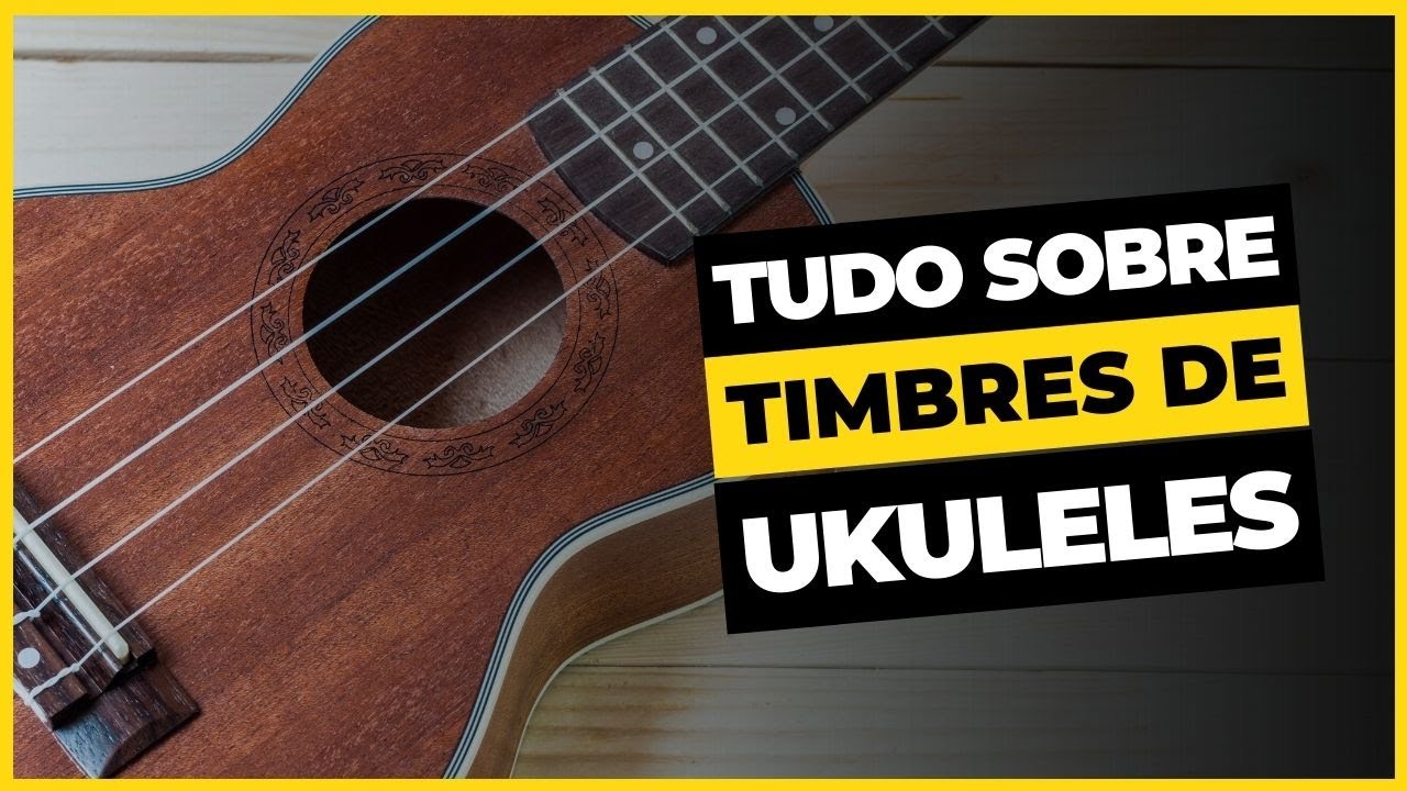 Tudo Sobre Timbres de Ukulele: Descubra Como Melhorar Seu Som