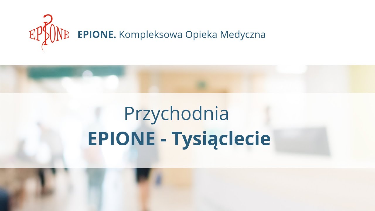 Przychodnia EPIONE  - Tysiąclecie | Katowice | Śląsk