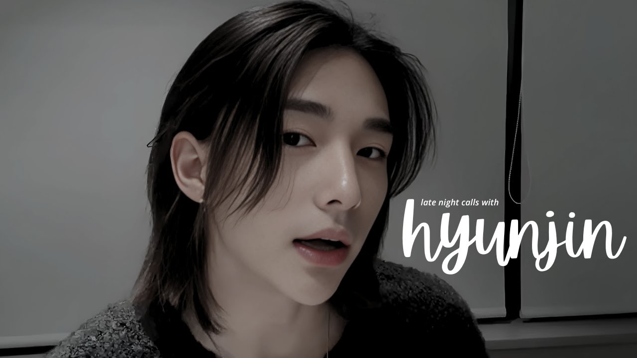 stray kids week: late night calls with hyunjin (pov: as a brother + as a boyfriend)