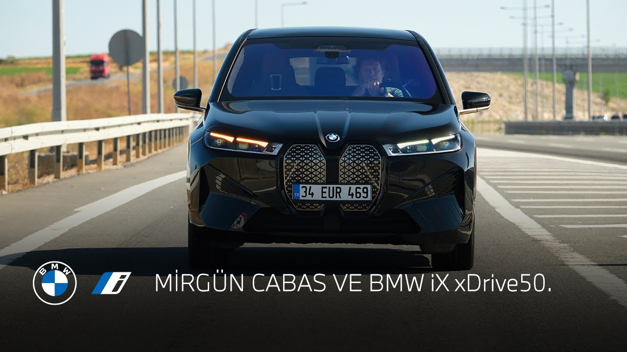 MİRGÜN CABAS VE BMW iX xDrive50.