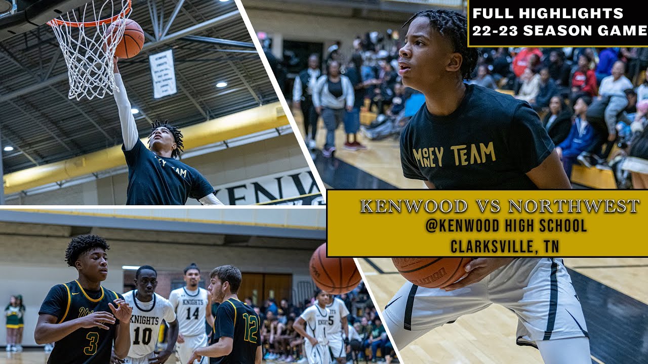 Kenwood vs Northwest High School Basketball Clarksville TN