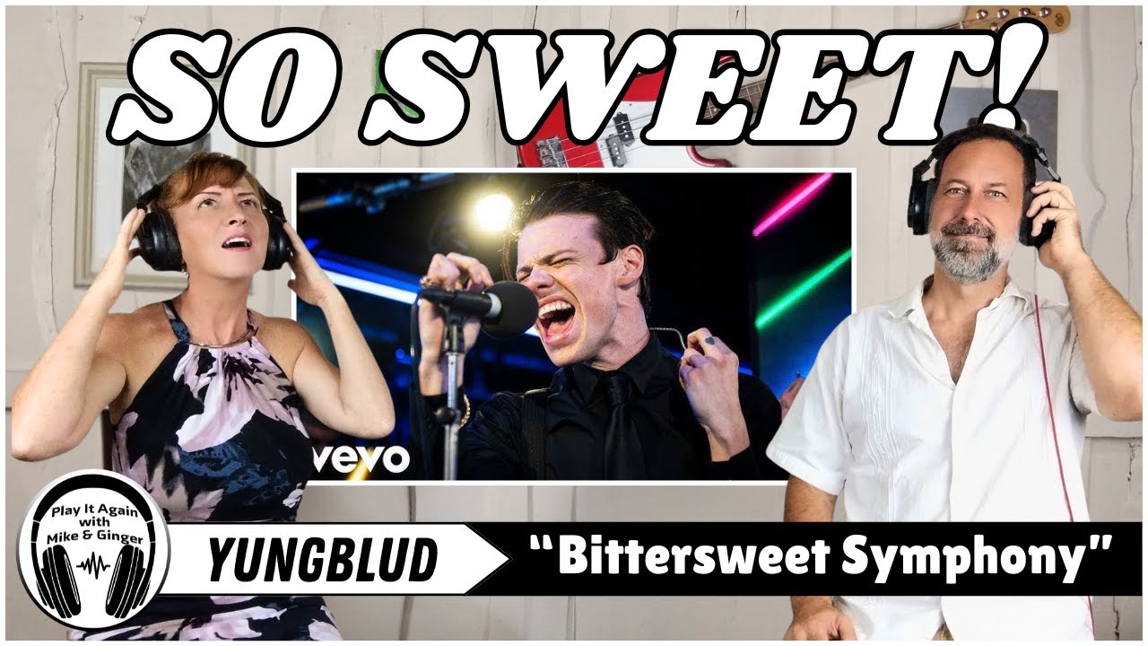 IT'S A CLASSIC! Mike & Ginger React to BITTERSWEET SYMPHONY (cover) by YUNGBLUD