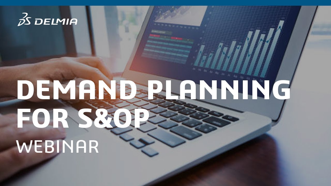 Webinar: Demand planning for S&OP | DELMIA Quintiq