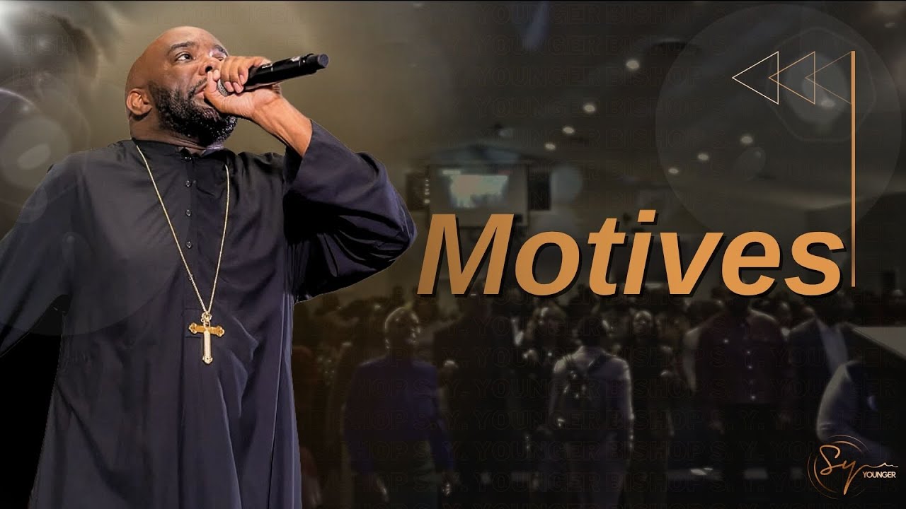 Motives | Bishop S. Y. Younger