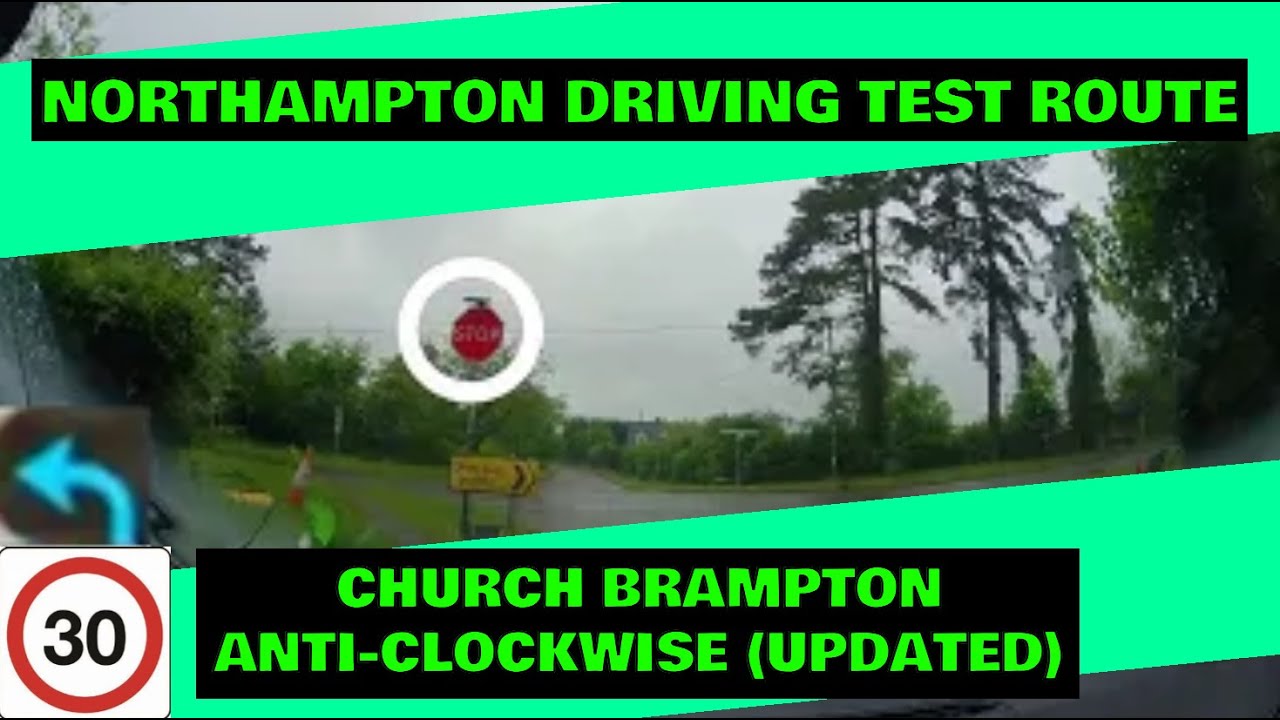 Northampton Driving Test Route (Updated) - Church Brampton Anti-Clockwise - Sat Nav & Commentary