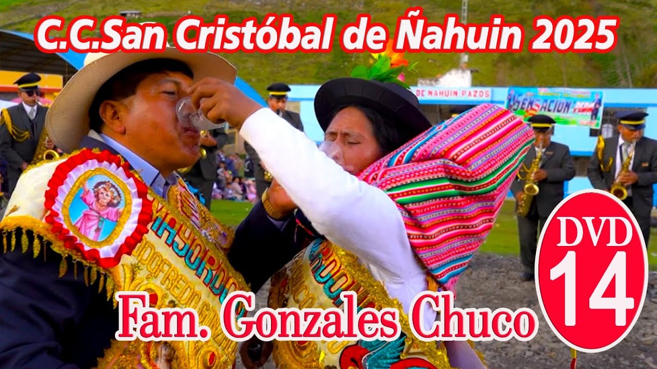 🟡 San Cristóbal de Ñahuin 2025 - Fiesta en Honor al niño Jesus // Fam. Gonzales Chuco // DVD 14