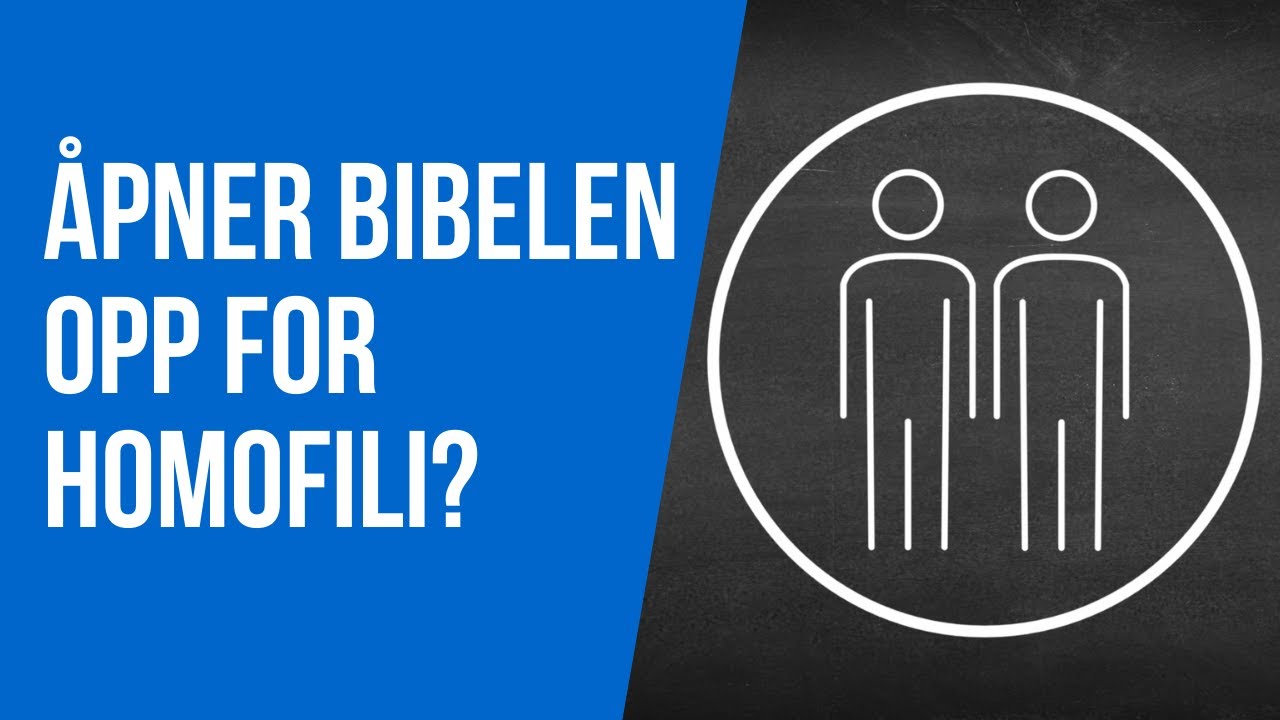 Hva l&aelig;rer bibelen om homofili?