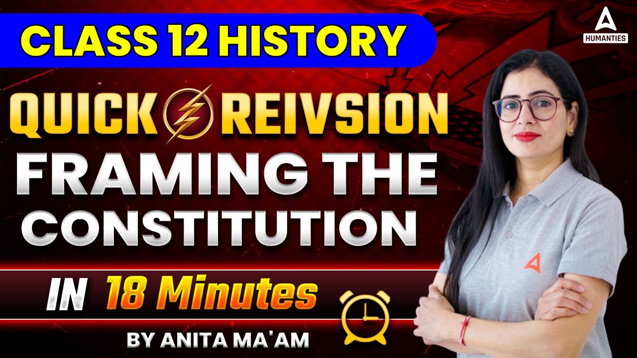Framing the Constitution Class 12 | Class 12 History Chapter 12 | By Anita ma'am